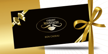 Bon cadeau - Cabaret Moustache
